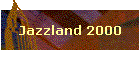 Jazzland 2000